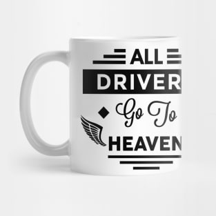 All Drivers Go To Heaven Mug